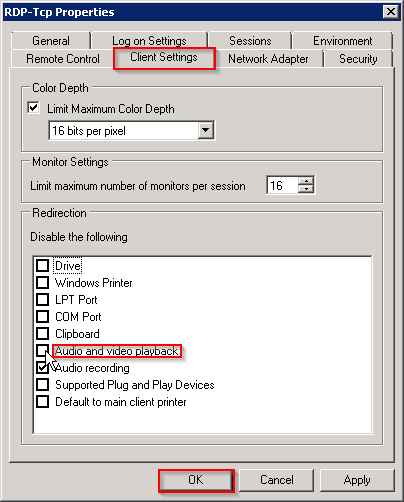 In the properties, click on the Client Settings tab and un-check the Audio and video playback box under the redirection section. Then click OK.