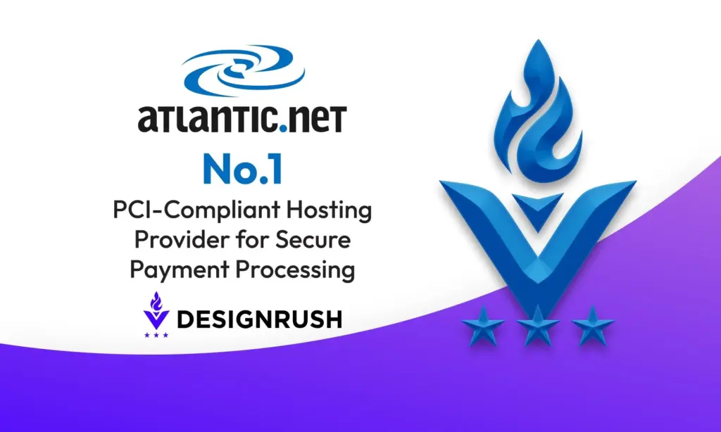 Atlantic.Net No. 1 PCI-Compliant Hosting Provider for Secure Payment Processing, awarded by DesignRush